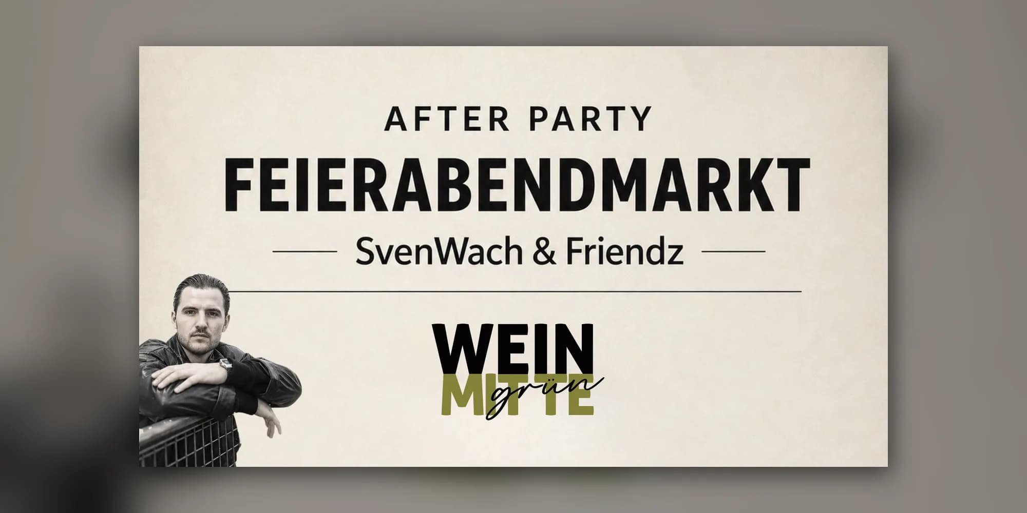 FeierabendMarkt Afterparty + SvenWach&Friendz